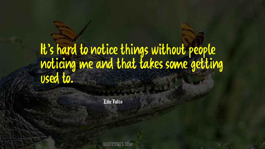 Noticing People Quotes #104790