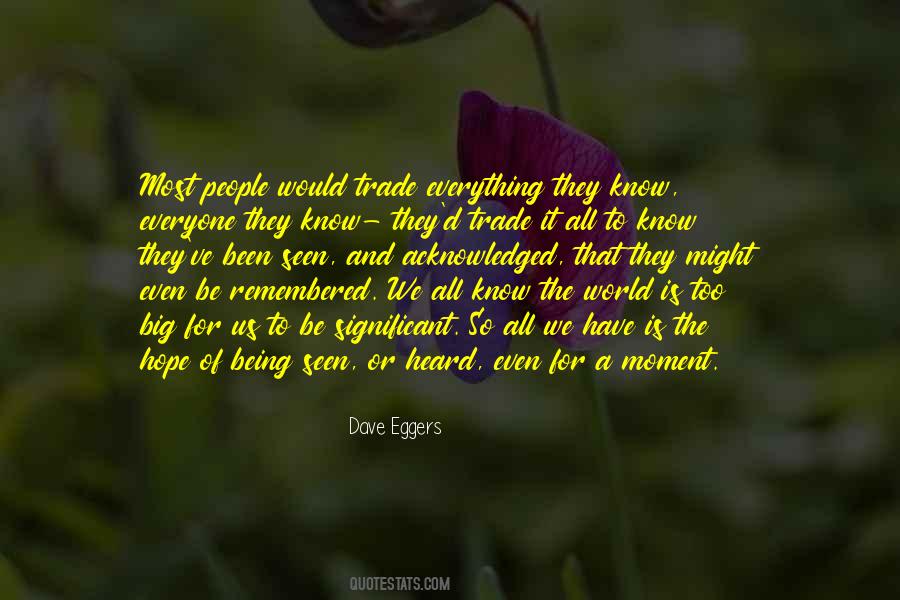 The Moment Is Too Big Quotes #1195966