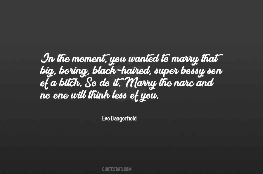 The Moment Is Too Big Quotes #86081