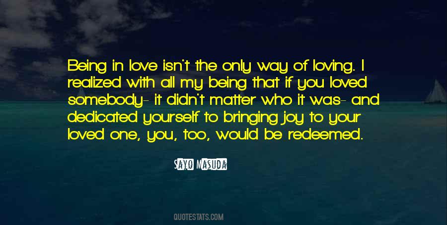 The Love Of Being Loving Quotes #973907