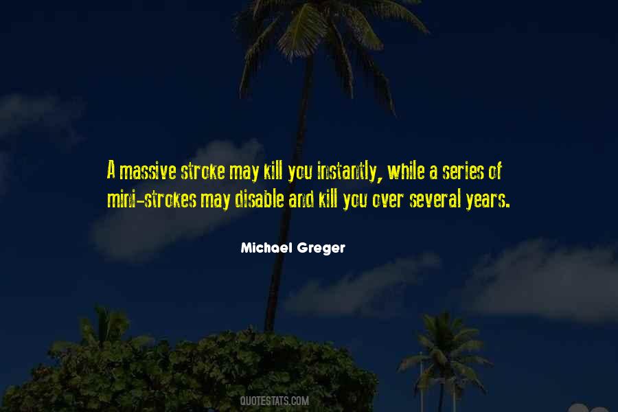 Greger Michael Quotes #1227208