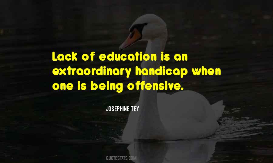 Quotes About Lack Of Education #1404767