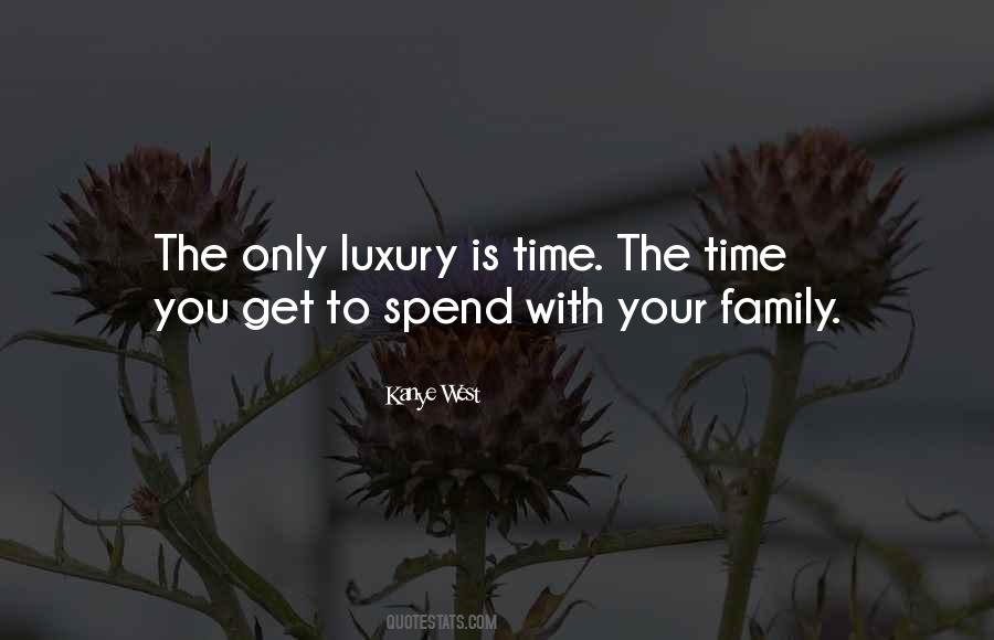 Family Time Spend Quotes #827522