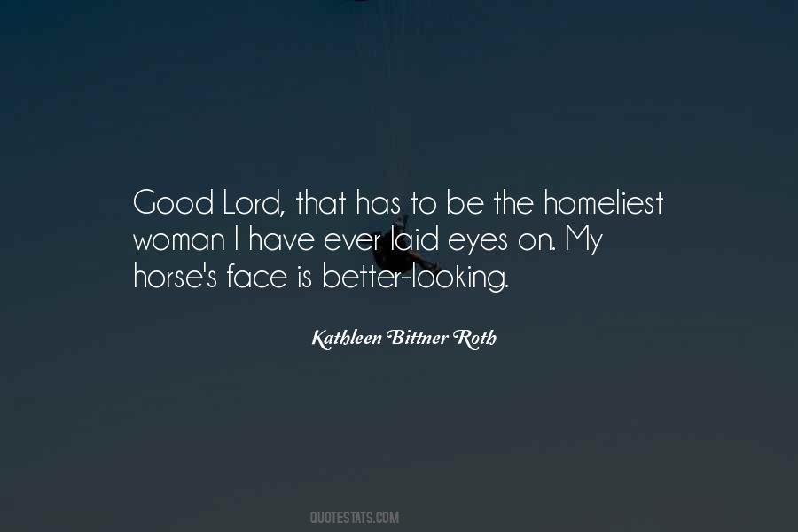 Homeliest Woman Quotes #1489633