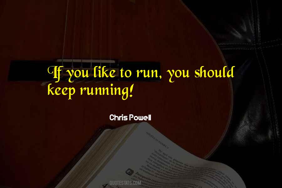 Keep Running Quotes #726332