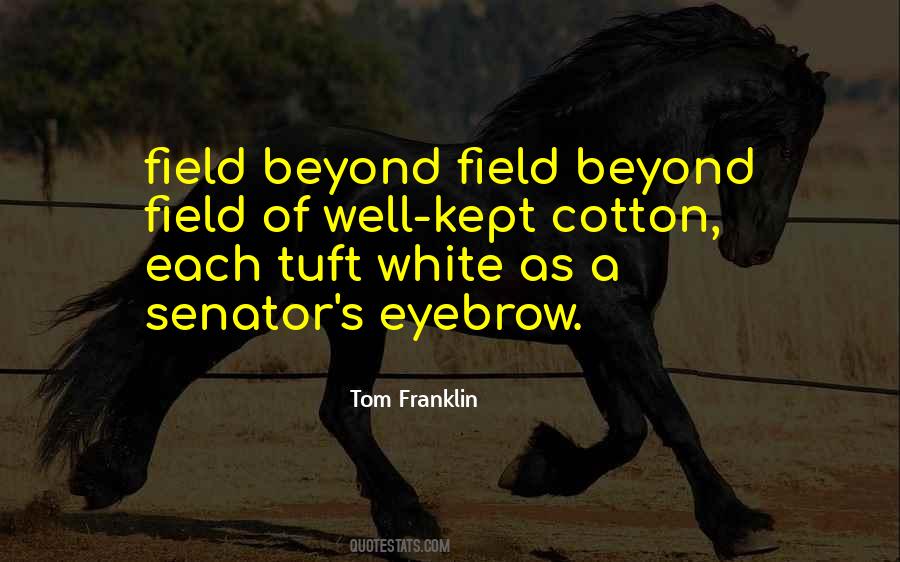 Cotton Field Quotes #1875675