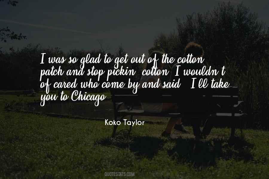 Cotton Pickin Quotes #1240175