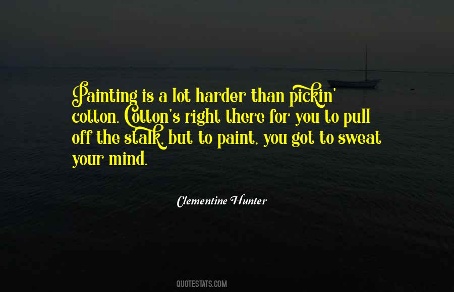 Cotton Pickin Quotes #309588