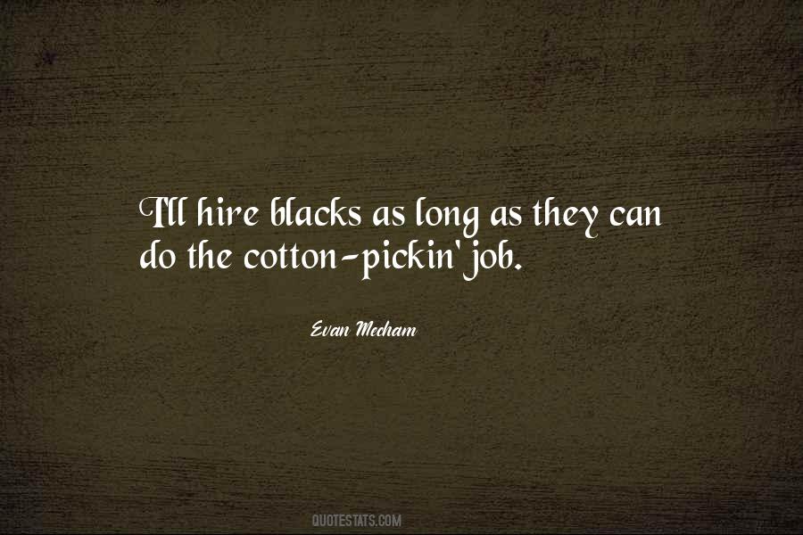 Cotton Pickin Quotes #941181
