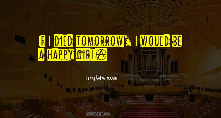 If I Died Tomorrow Quotes #403831