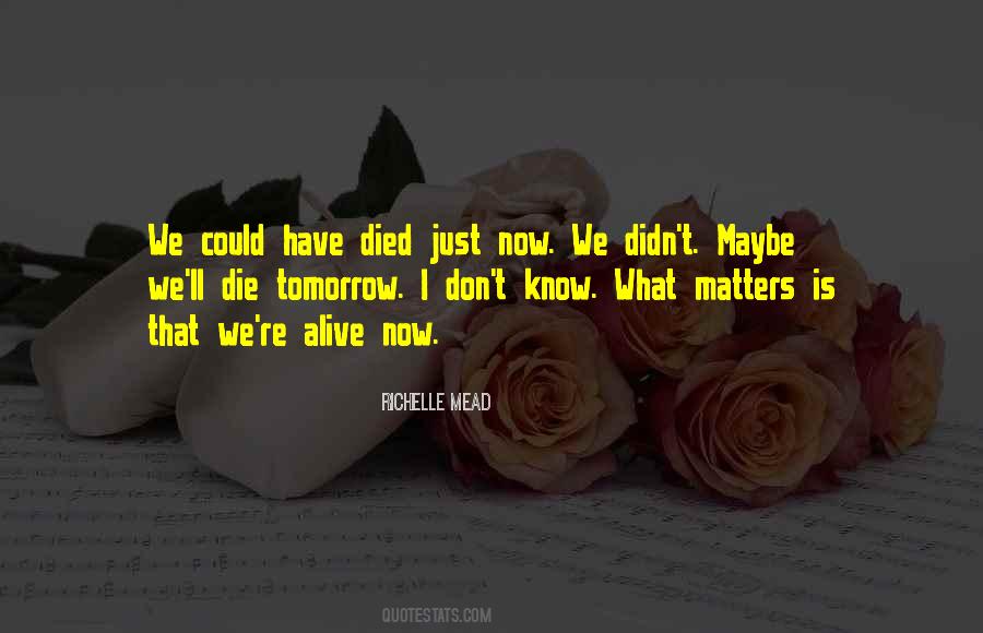 If I Died Tomorrow Quotes #864607