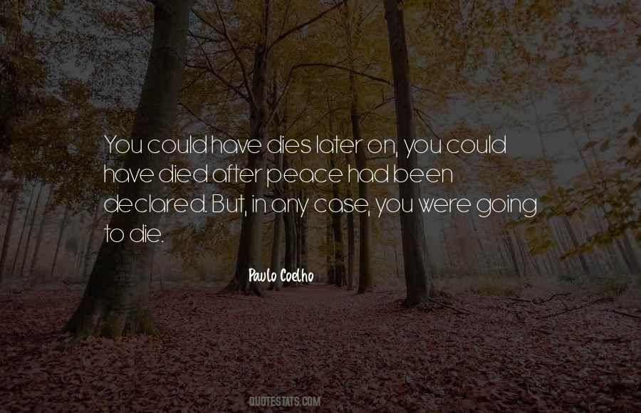 Could Have Died Quotes #1014606