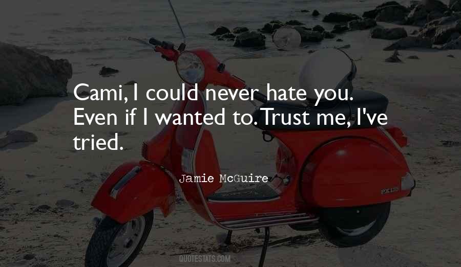 Could Never Hate You Quotes #337313