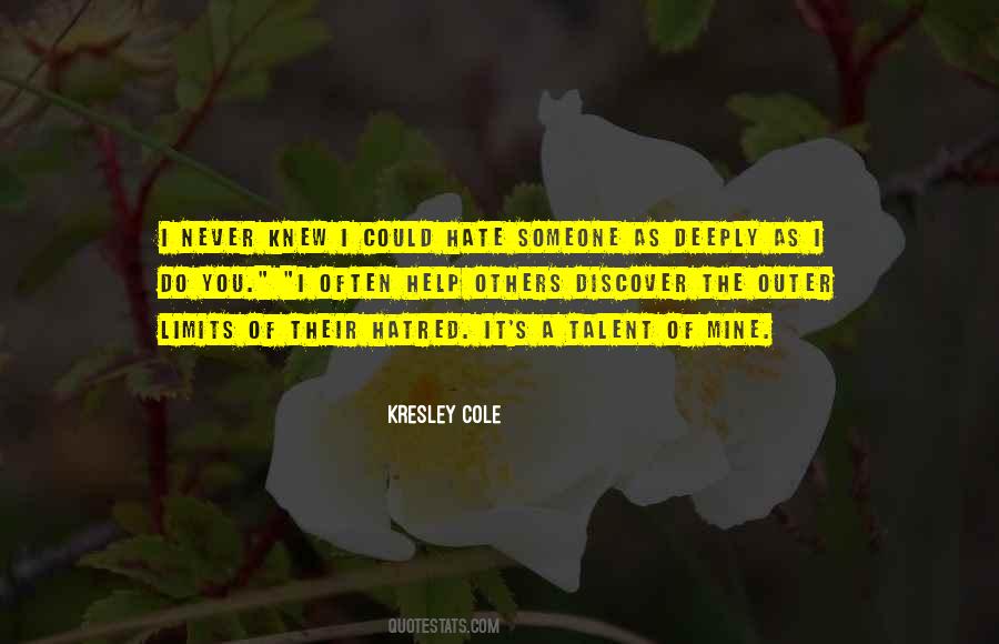 Could Never Hate You Quotes #765702 Could Never Hate You Quotes #765702