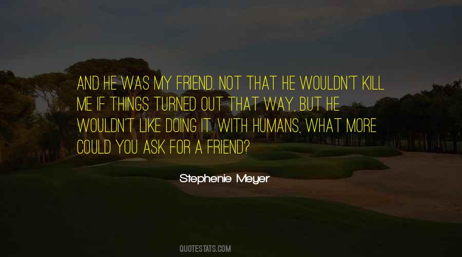 Could Not Ask For More Quotes #1872712