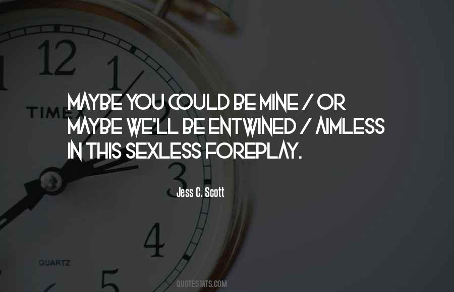 Could You Be Mine Quotes #303374