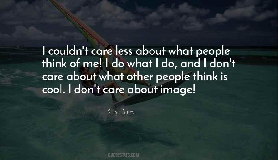 Couldn't Care Quotes #823912