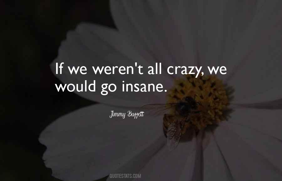 Crazy Insane Quotes #969161