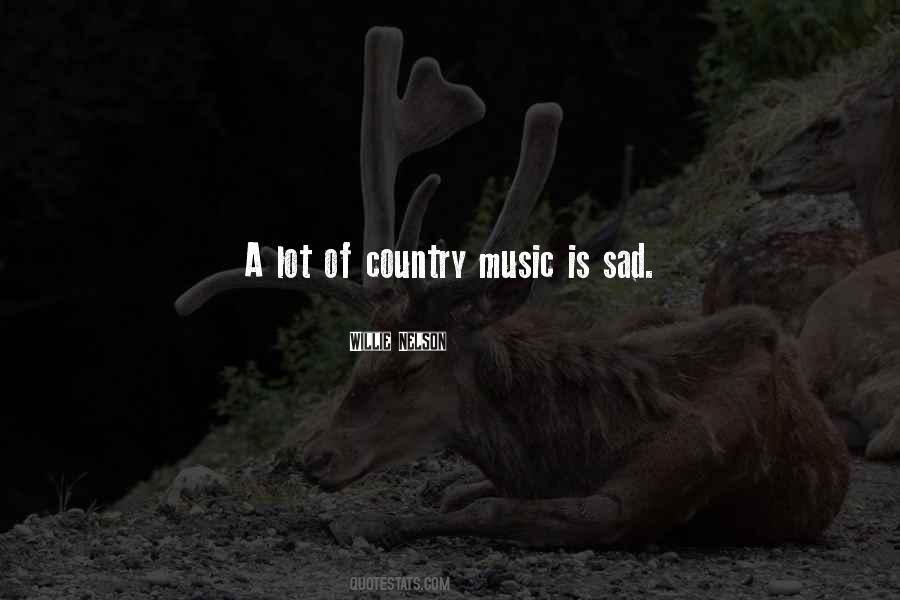 Country Music Is Quotes #1369011