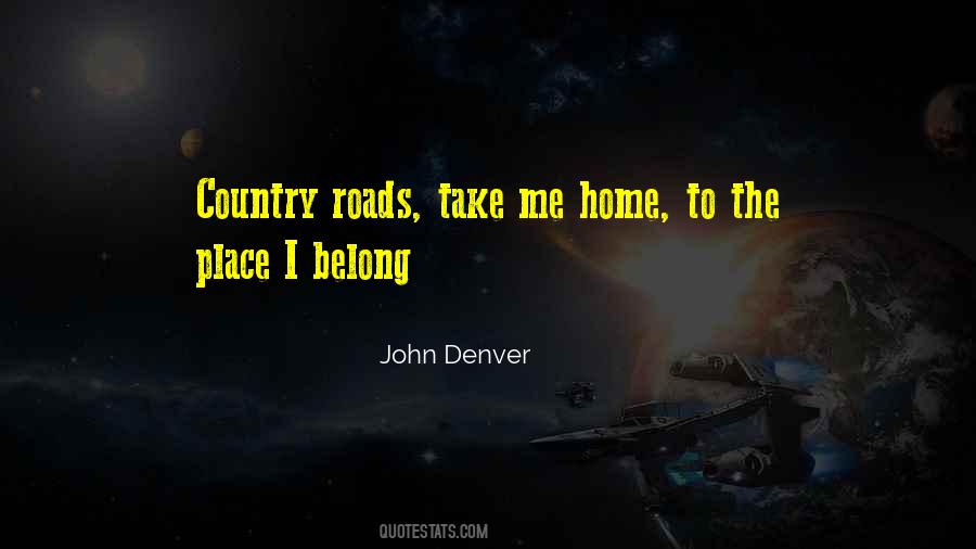 Country Roads Take Me Home Quotes #827310