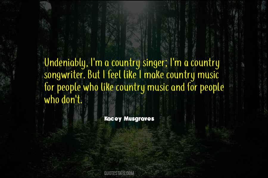 Country Singer Quotes #1364248