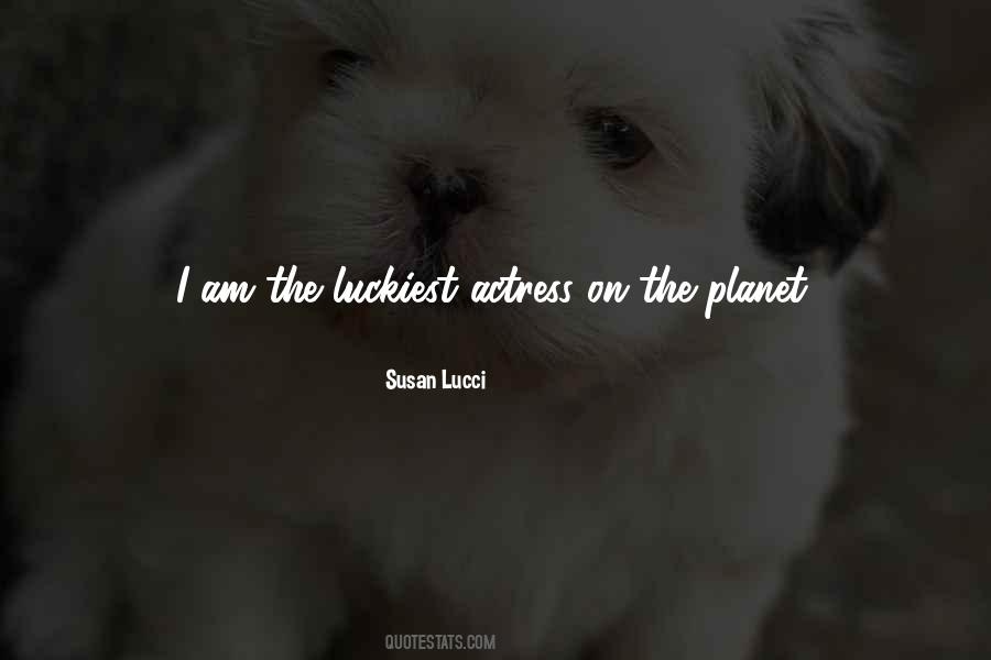 Am The Luckiest Quotes #501296