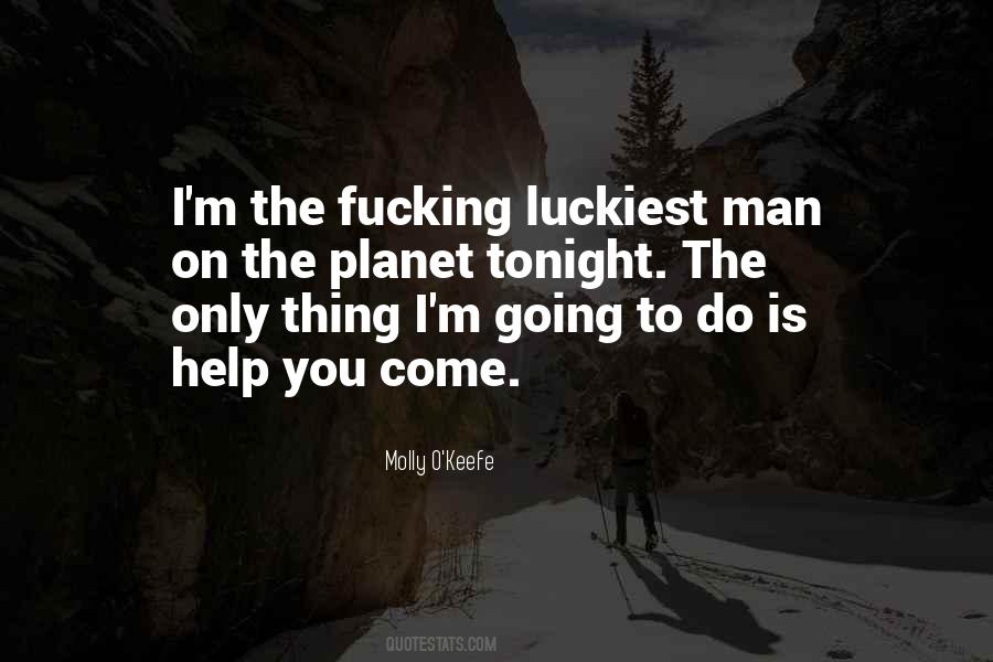 Am The Luckiest Quotes #517196