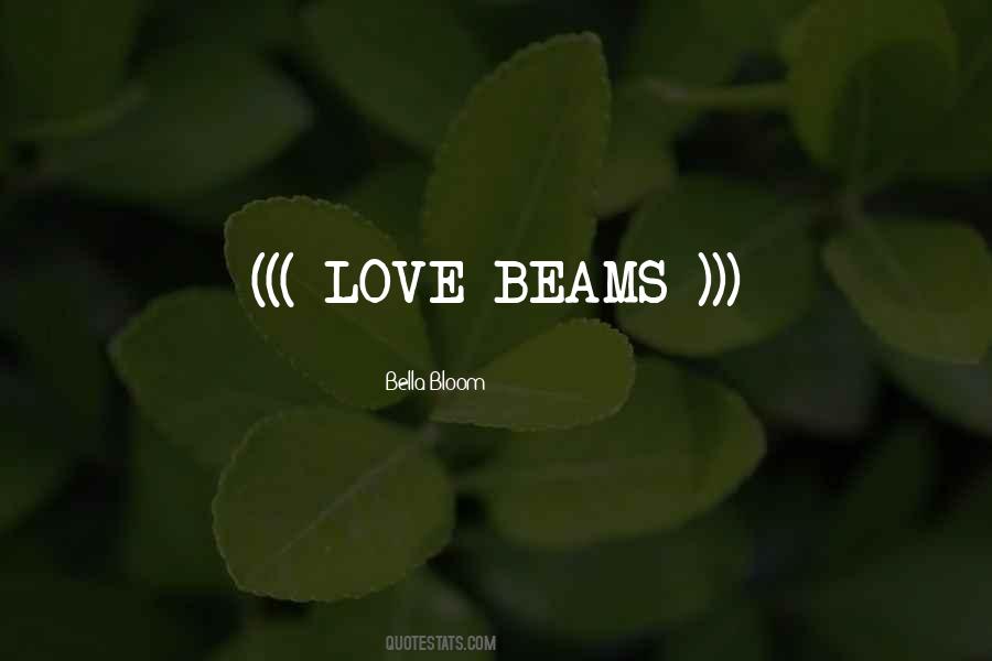 Love Beams Quotes #1542996