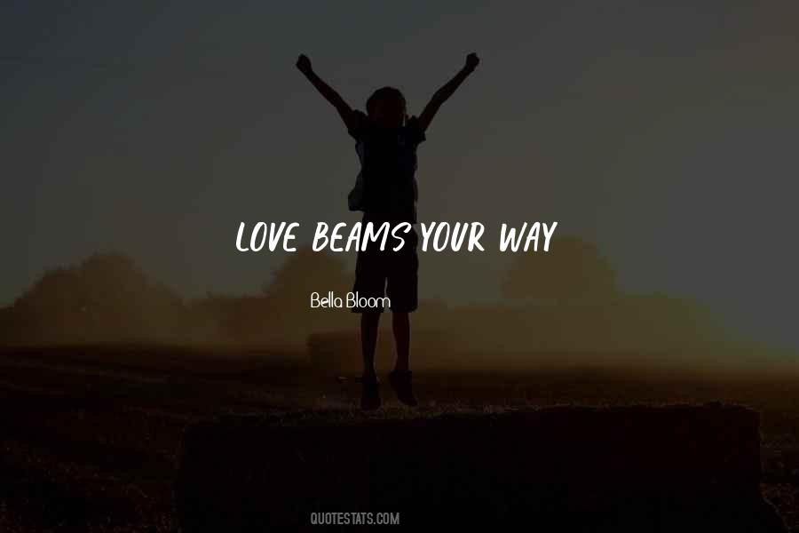 Love Beams Quotes #1665784