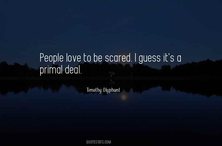 Too Scared To Love Quotes #203271