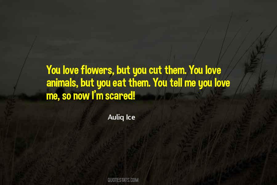 Too Scared To Love Quotes #492592