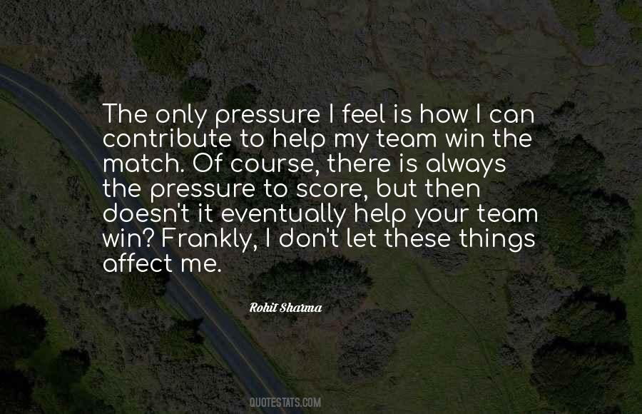 Pressure The Score Quotes #1609372 Pressure The Score Quotes #1609372