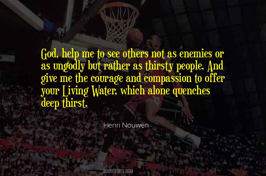 Courage And Compassion Quotes #1534432