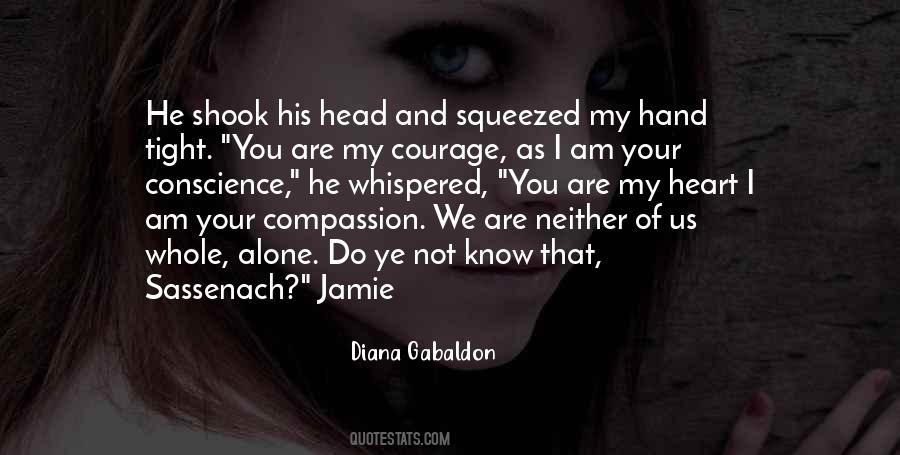 Courage And Compassion Quotes #1658731