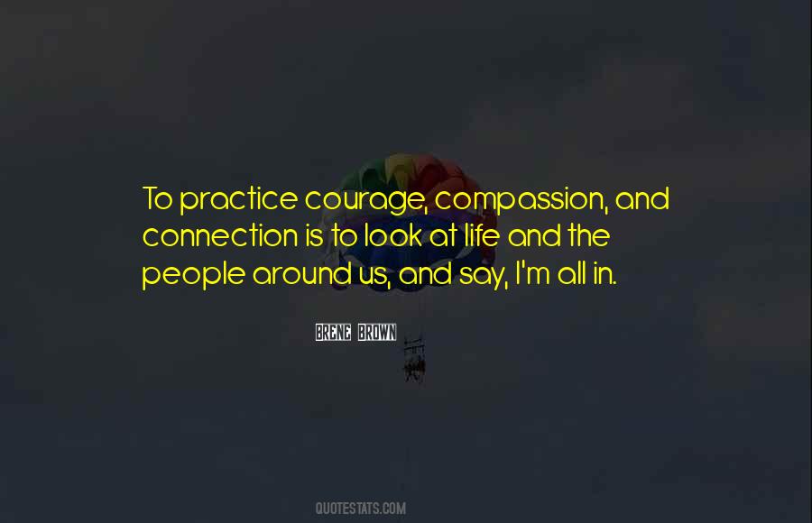 Courage And Compassion Quotes #1798164