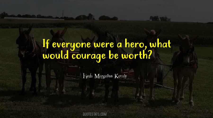 Courage Hero Quotes #756058