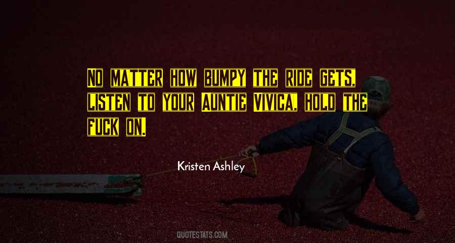 Bumpy Ride Yes But Yes Quotes #1109770