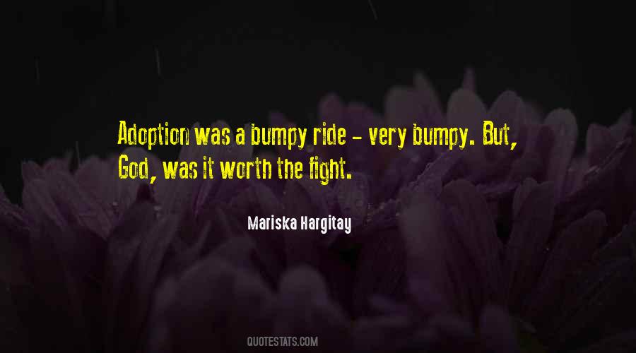 Bumpy Ride Yes But Yes Quotes #1254558