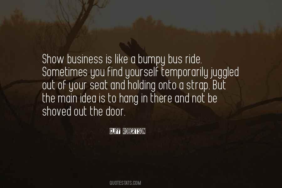 Bumpy Ride Yes But Yes Quotes #269121