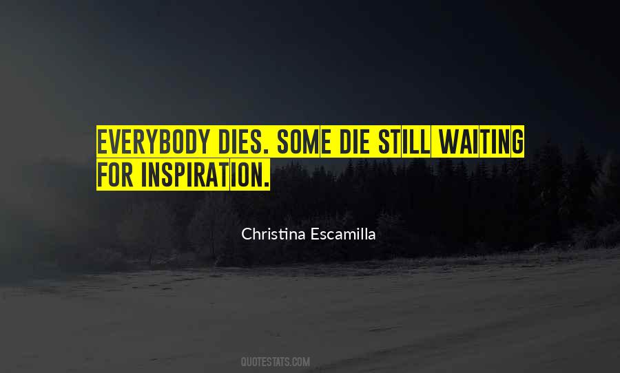 Waiting For Inspiration Quotes #1435863