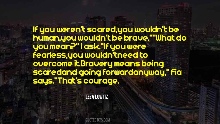 Courage Overcome Fear Quotes #1717872