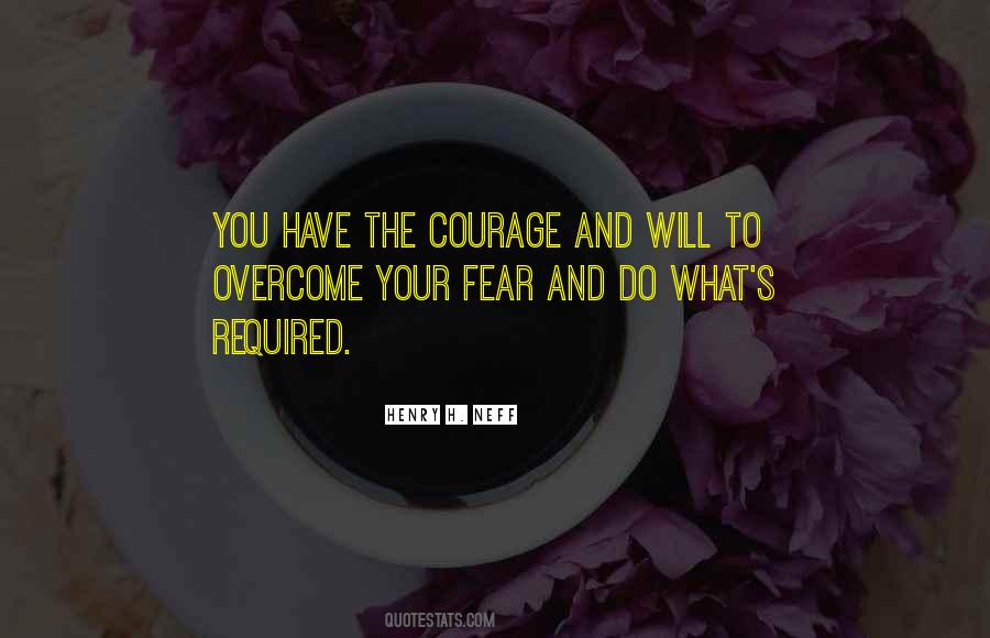 Courage Overcome Fear Quotes #973594