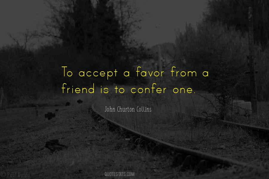Favors And Friendship Quotes #1784766