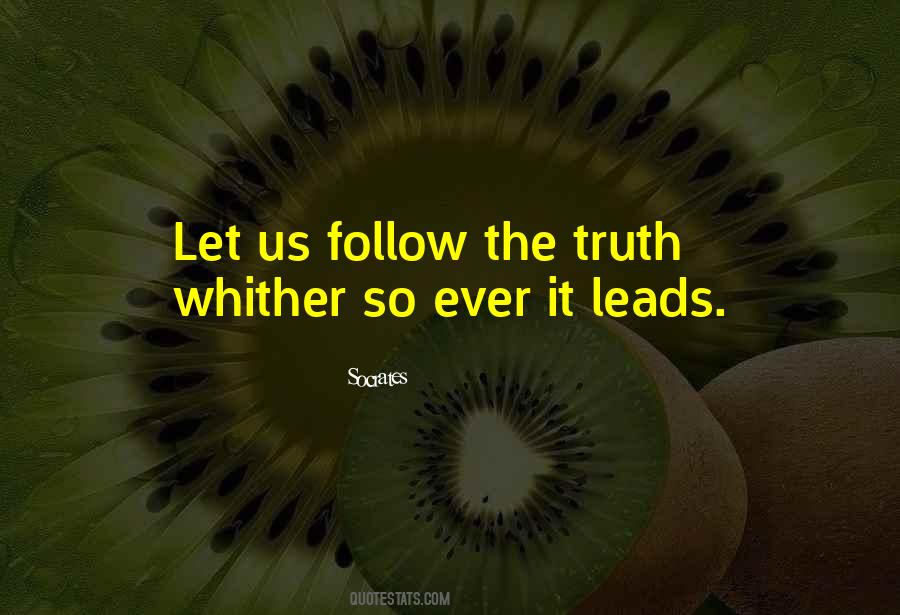 Follow The Truth Quotes #656258