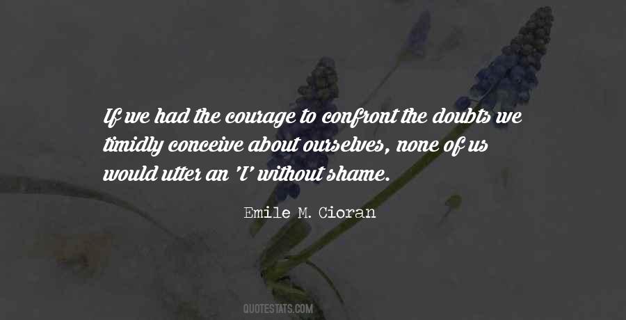 Courage To Confront Quotes #289597