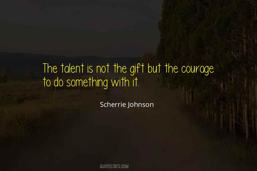 Courage To Do Something Quotes #141814