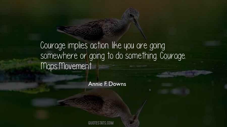 Courage To Do Something Quotes #1450441