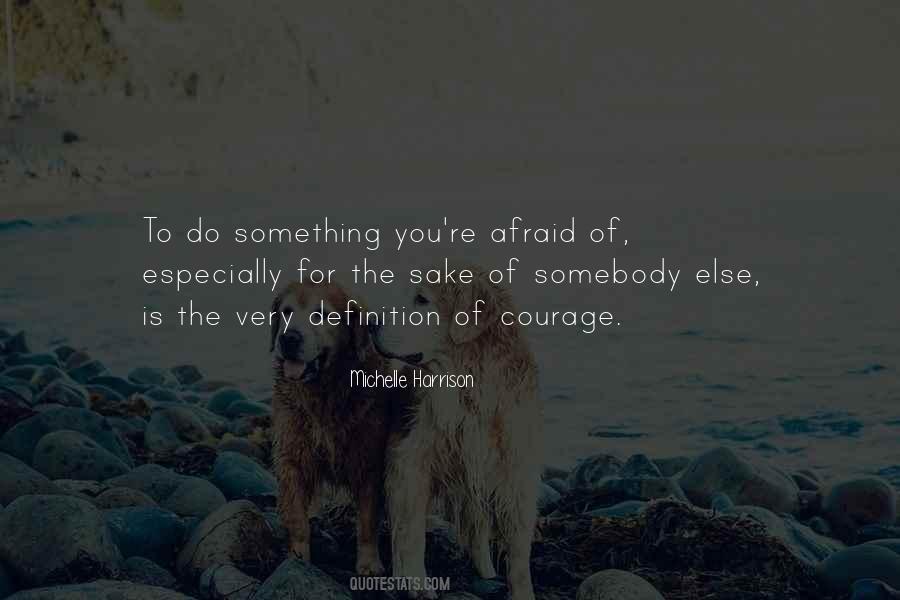 Courage To Do Something Quotes #1683775