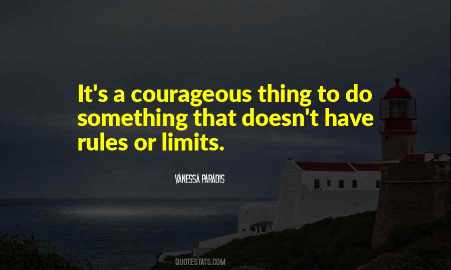 Courage To Do Something Quotes #1813310