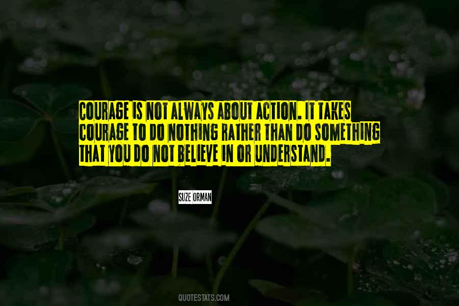 Courage To Do Something Quotes #285050